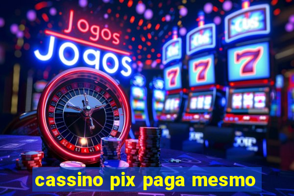 cassino pix paga mesmo